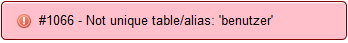 Fehlermeldung bei der Ausführung des SQL-Befehls: Not unique table/alias: benutzer